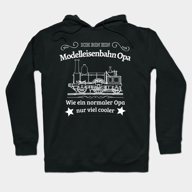 Modelleisenbahn Opa Eisenbahn Modellbau Dampflok Hoodie by Foxxy Merch